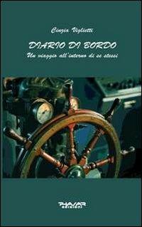 Diario di bordo. Un viaggio all'interno di se stessi - Cinzia Viglietti - Libro Phasar Edizioni 2012 | Libraccio.it
