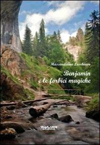 Benjamin e le forbici magiche - Massimiliano Loschiavo - Libro Phasar Edizioni 2012 | Libraccio.it