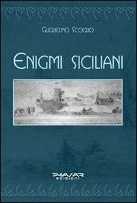 Enigmi siciliani - Guglielmo Scoglio - Libro Phasar Edizioni 2013 | Libraccio.it