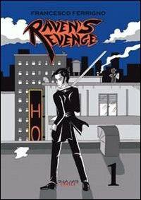 Raven's revenge. Vol. 1 - Francesco Ferrigno - Libro Phasar Edizioni 2013 | Libraccio.it