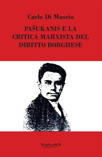 Pasukanis e la critica marxista del diritto borghese - Carlo Di Mascio - Libro Phasar Edizioni 2013 | Libraccio.it