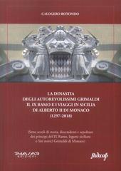 La dinastia degli autorevolissimi Grimaldi. Il IX ramo e i viaggi in Sicilia di Alberto II di Monaco (1297-2018)