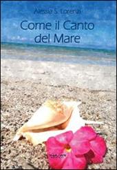 Come il canto del mare. Raccolta di pensieri, frasi, aforismi e riflessioni