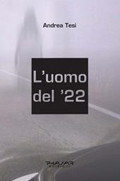 L' uomo del '22