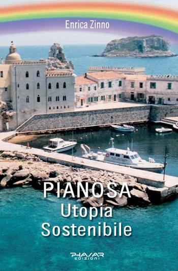 Pianosa. Utopia sostenibile - Enrica Zinno - Libro Phasar Edizioni 2015 | Libraccio.it