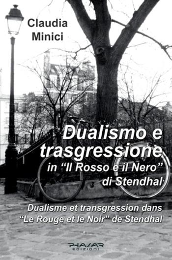 Dualismo e trasgressione in «Il rosso e il nero» di Stendhal - Claudia Minici - Libro Phasar Edizioni 2015 | Libraccio.it