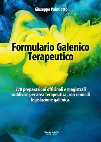 Formulario galenico terapeutico - Giuseppe Palmiotto - Libro Phasar Edizioni 2015 | Libraccio.it
