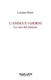 L' anima e i giorni. Le voci del silenzio