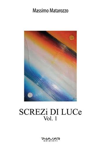 Screzi di luce. Vol. 1  - Libro Phasar Edizioni 2017 | Libraccio.it
