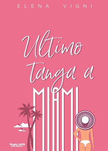 Ultimo tanga a Miami - Elena Vigni - Libro Phasar Edizioni 2017 | Libraccio.it