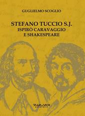 Stefano Tuccio S.J. ispirò Caravaggio e Shakespeare