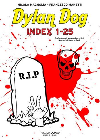 Dylan Dog. Index 1-25 - Francesco Manetti, Nicola Magnolia - Libro Phasar Edizioni 2018 | Libraccio.it