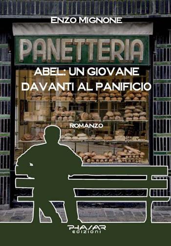 Abel: un giovane davanti al panificio - Enzo Mignone - Libro Phasar Edizioni 2018 | Libraccio.it