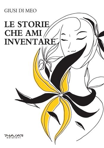 Le storie che ami inventare - Giusi Di Meo - Libro Phasar Edizioni 2022 | Libraccio.it
