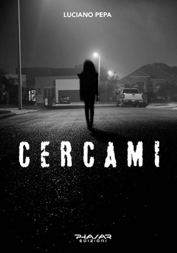 Cercami - Luciano Pepa - Libro Phasar Edizioni 2019 | Libraccio.it