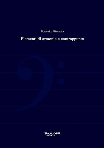 Elementi di armonia e contrappunto - Domenico Giannetta - Libro Phasar Edizioni 2019 | Libraccio.it