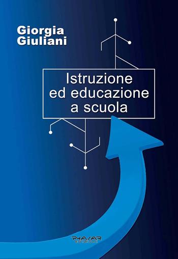 Istruzione ed educazione a scuola - Giorgia Giuliani - Libro Phasar Edizioni 2020 | Libraccio.it