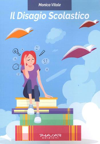 Il disagio scolastico - Monica Vitale - Libro Phasar Edizioni 2020 | Libraccio.it
