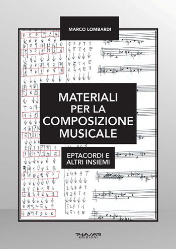 Materiali per la composizione musicale. Eptacordi e altri insiemi - Marco Lombardi - Libro Phasar Edizioni 2020 | Libraccio.it