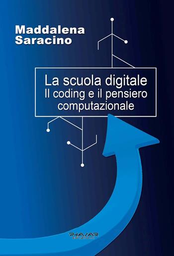 La scuola digitale. Il coding e il pensiero computazionale - Maddalena Saracino - Libro Phasar Edizioni 2020 | Libraccio.it