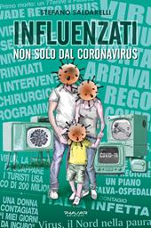 Influenzati. Non solo dal Coronavirus