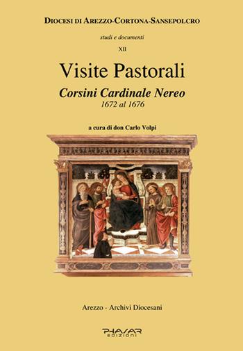 Visite pastorali. Corsini Cardinale Nereo 1672 al 1676  - Libro Phasar Edizioni 2020, Studi e documenti | Libraccio.it