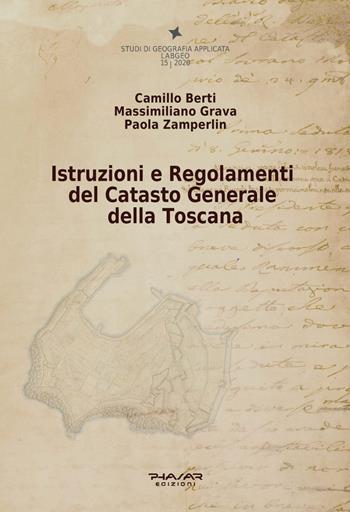 Istruzioni e regolamenti del catasto generale della Toscana - Camillo Berti, Paola Zamperlin, Massimiliano Grava - Libro Phasar Edizioni 2020 | Libraccio.it