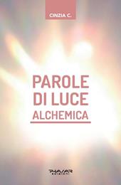 Parole di luce alchemica. Con Libro: Fiamme gemelle alchemiche