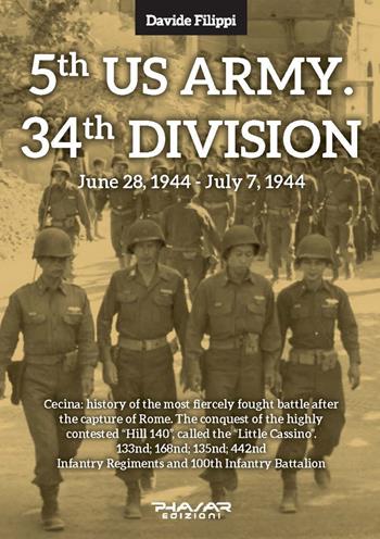 5th US Army. 34th Division (June 28, 1944-July 7, 1944) - Davide Filippi - Libro Phasar Edizioni 2020 | Libraccio.it