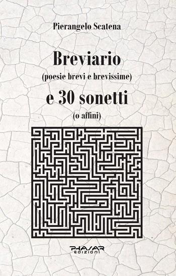 Breviario (poesie brevi e brevissime) e 30 sonetti (o affini) - Pierangelo Scatena - Libro Phasar Edizioni 2022 | Libraccio.it