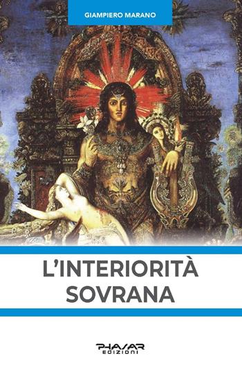 L' interiorità sovrana - Giampiero Marano - Libro Phasar Edizioni 2021 | Libraccio.it
