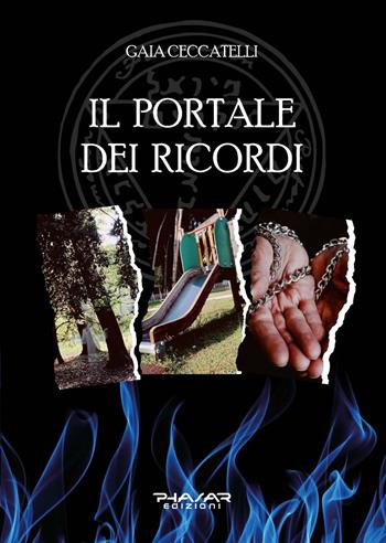 Il portale dei ricordi - Gaia Ceccatelli - Libro Phasar Edizioni 2021 | Libraccio.it