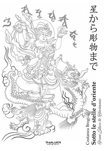 Sotto le stelle d'Oriente-From stars to Horimono. Ediz. illustrata - Costanza Brogi - Libro Phasar Edizioni 2021 | Libraccio.it