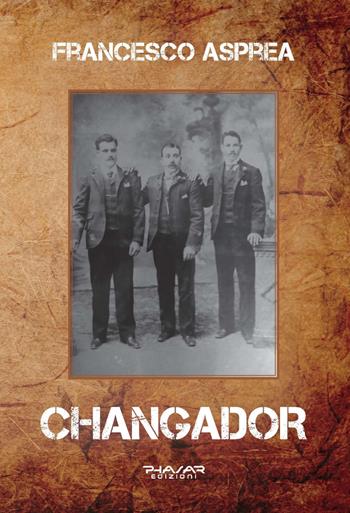 Changador - Francesco Asprea - Libro Phasar Edizioni 2021 | Libraccio.it