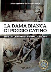 La dama Bianca di Poggio Catino. Storia di un femminicidio mai avvenuto?