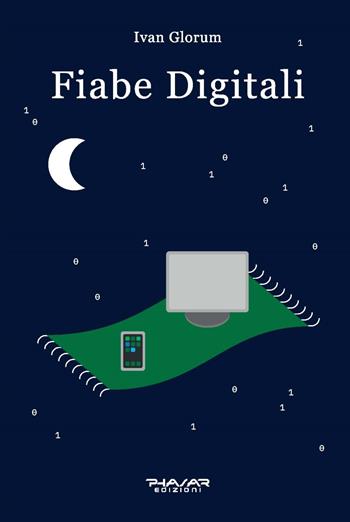 Fiabe digitali - Ivan Glorum - Libro Phasar Edizioni 2022 | Libraccio.it