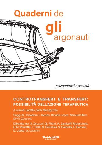 Quaderni de «Gli argonauti» (2022). Vol. 36: Controtransfert e transfert: possibilità dell'azione terapeutica.  - Libro Phasar Edizioni 2022 | Libraccio.it