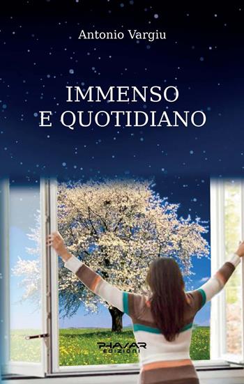 Immenso e quotidiano - Antonio Vargiu - Libro Phasar Edizioni 2022 | Libraccio.it