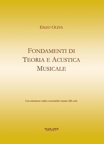 Fondamenti di teoria e acustica musicale - Enzo Oliva - Libro Phasar Edizioni 2022 | Libraccio.it