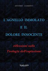 L' Agnello immolato e il dolore innocente. Riflessioni sulla teologia dell'espiazione