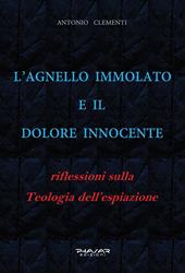 L' Agnello immolato e il dolore innocente. Riflessioni sulla teologia dell'espiazione