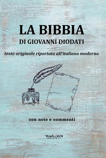La Bibbia di Giovanni Diodati  - Libro Phasar Edizioni 2023 | Libraccio.it