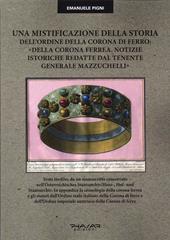 Una mistificazione della storia dell’Ordine della Corona di ferro: «Della corona ferrea. Notizie istoriche redatte dal tenente generale Mazzuchelli»