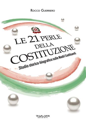 Le 21 perle della Costituzione. Studio storico-biografico sulle Madri Costituenti - Rocco Guerriero - Libro Phasar Edizioni 2023 | Libraccio.it