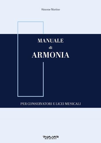 Manuale di armonia. Per conservatori e licei musicali - Simone Marino - Libro Phasar Edizioni 2023 | Libraccio.it