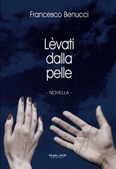 Lèvati dalla pelle