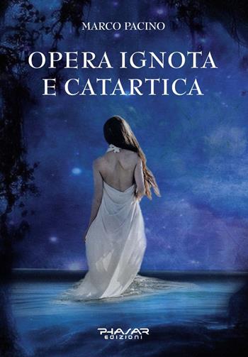Opera ignota e catartica - Marco Pacino - Libro Phasar Edizioni 2024 | Libraccio.it