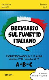 Breviario sul fumetto italiano. 2500 personaggi in 111 anni. Vol. 1: (A-B-C)