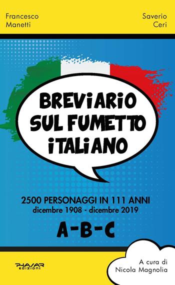 Breviario sul fumetto italiano. 2500 personaggi in 111 anni. Vol. 1: (A-B-C) - Francesco Manetti, Saverio Ceri - Libro Phasar Edizioni 2024 | Libraccio.it
