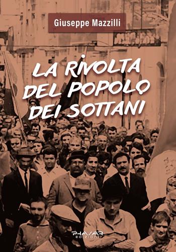 La rivolta del popolo dei Sottani - Giuseppe Mazzilli - Libro Phasar Edizioni 2024 | Libraccio.it